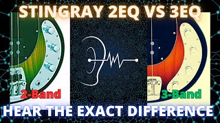 StingRay Bass 2Band 2EQ vs 3Band 3EQ Preamps Explained  Hear the EXACT Sound Difference [upl. by Azzil567]