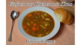 Gulaschsuppe  Ungarische Art [upl. by Marquardt]