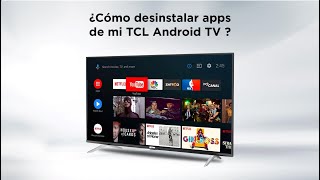 ¿Cómo desinstalar apps en mi TCL Android TV [upl. by Leontyne]