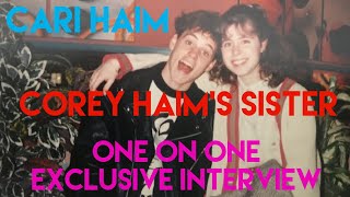 EXCLUSIVE Talking To Cari Haim Corey Haim’s Sister  In Depth Interview About EVERYTHING Part One [upl. by Orlando]