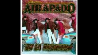 Grupo AtrapadoEn la frontera [upl. by Ahseen]