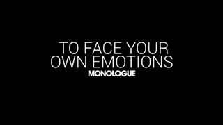 Face Your Emotions I Monologue [upl. by Milas411]