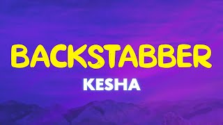 Kesha  Backstabber Lyrics  Girl youre such a backstabber [upl. by Aihtnamas]