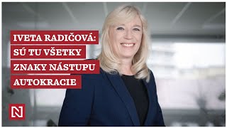 Iveta Radičová Sú tu všetky znaky nástupu autokracie [upl. by Nnarefinnej803]