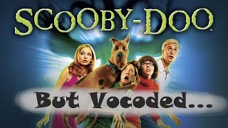 Scooby Doo Movie Vocoded Retro Vipers Archive [upl. by Arit]