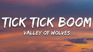 Valley of Wolves  Tick Tick Boom Lyrics [upl. by Gnaig]