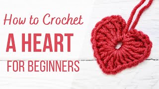 How to Crochet a Heart  For Absolute Beginners [upl. by Lia609]