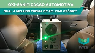 OxiSanitização Automotiva  Aplicar Ozônio Antes ou Depois da Higienização [upl. by Gentilis]