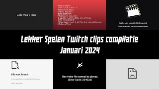 Lekker Spelen Twitch clips compilatie  Januari 2024 [upl. by Zetroc655]