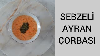 quot Sebzeli Ayran Çorbası Tarifi quot Hem sıcak hem de soğuk tüketiliyor [upl. by Zed879]