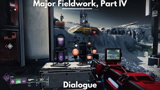 Major Fieldwork Part IV Dialogue 4K  Destiny 2 Episode Revenant [upl. by Ynes]