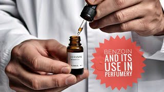 Benzoin Its Type and Uses in Perfumes Impression [upl. by Brookner]