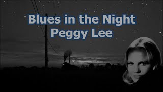 Blues in the Night Peggy Lee with Lyrics [upl. by Yesnnyl602]