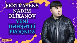 EKSTRASENS NADİMİN HEÇ YERDƏ EŞİTMƏDİYİNİZ SÖZLƏRİ  EXTRA HİSS [upl. by Aenitsirhc]