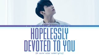 JUNGKOOK AI  HOPELESSLY DEVOTED TO YOU  By Olivia NewtonJohn  color coded lyrics [upl. by Katharina484]