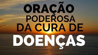 Oração Poderosa da cura de doenças [upl. by Andra897]