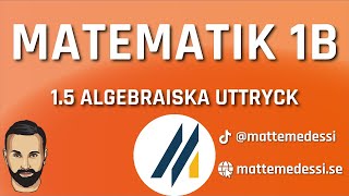 15 Algebraiska uttryck Ma1b 20242025 [upl. by Zulch]