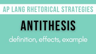 Antithesis Explanation Effects Example  AP Lang Rhetorical Strategies [upl. by Shawna]