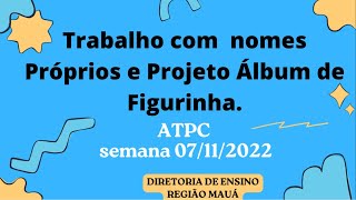 ATPC Anos Iniciais Trabalho com nomes próprios e Projeto Álbum de Figurinhas [upl. by Floria410]