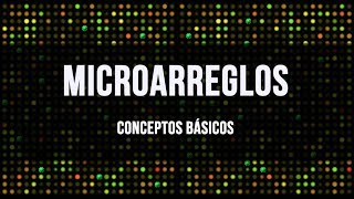 Microarreglos Microarrays Conceptos Básicos [upl. by Enirehtahc]