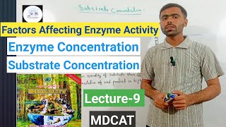 Factors Affecting Enzyme Activity Enzyme Concentration Substrate Concentration Lecture9  MDCAT [upl. by Chamberlain]