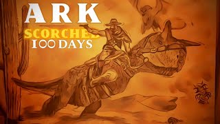 I Survived 100 Days of Scorched Earth  ARK Survival Evolved [upl. by Amersham]