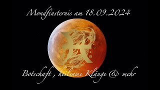 Mondfinsternis in Fische am 18092024  Botschaft amp heilsame Klänge [upl. by Blessington]