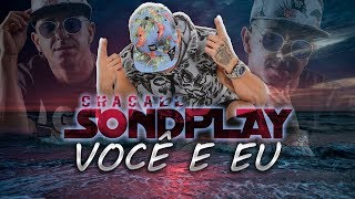 Chacall Sondplay  Você e Eu ProdMh2 [upl. by Donnie]