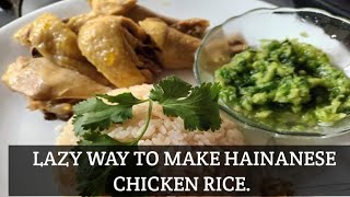 Lazy Way to Make Hainanese Chicken Rice [upl. by Christyna]