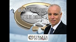 BILANCIO ITALIA 2022 LUCI ED OMBRE [upl. by Valdemar]