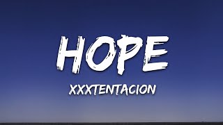 XXXTENTACION  Hope Lyrics [upl. by Htaras807]