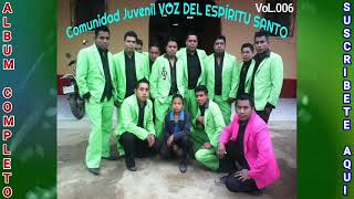 Comunidad Juvenil Voz del Espíritu Santo VoL06 CD Completo [upl. by Ferguson679]