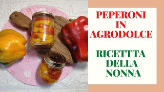 Peperoni in agrodolce conserva  ricetta siciliana perfetta della nonna per gustarli in inverno [upl. by Buchalter187]