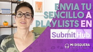 Envía tu sencillo a curadores de playlists en SubmitHub  tutorial paso a paso [upl. by Ruyam176]