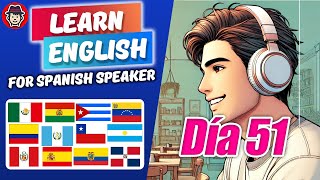 Day 051  Learn English in 100 Days for Spanish Speakers [upl. by Arber]