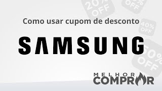 Como usar cupom de desconto Samsung [upl. by Enyledam190]