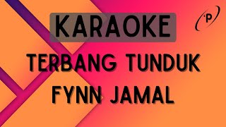 Fynn Jamal  Terbang Tunduk Karaoke [upl. by Juanita]