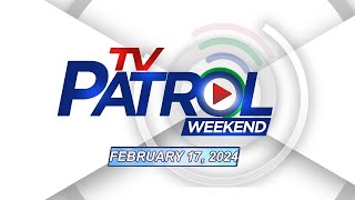 TV Patrol Weekend Livestream  February 17 2024 Full Episode Replay [upl. by Jarrad]