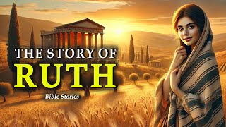 The Inspiring Story of Ruth  A Remarkable Woman in the Bible [upl. by Flan]