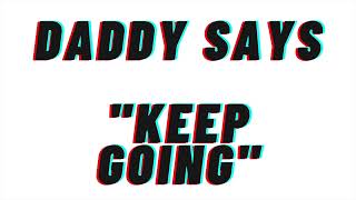 VERY SPICY Daddy Says quotKeep Goingquot Audio Role PlayDDLGDaddy AudioM4F [upl. by Inad]