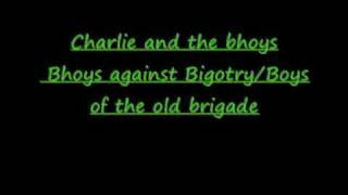 Bhoys against BigotryBoys of the old brigade Charlie and the bhoys [upl. by Muffin472]