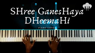 Shree Ganeshay Dheemahi  Gananayakaya  Piano Cover  Shankar Mahadevan  Aakash Desai [upl. by Moraj]