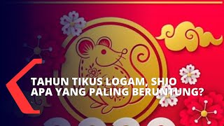 Memasuki Tahun Tikus Logam Shio Apa Yang Paling Beruntung [upl. by Eidde925]