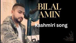 KASHMIRI SONG BILAL AMIN [upl. by Erait]