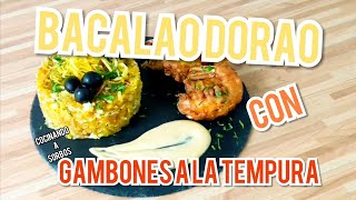 🐟BACALAO DORAO🐟 o BACALAO A BRÁS con 🦐GAMBONES🦐 a la tempura [upl. by Esidarap]