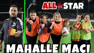 ANNEMLE MAHALLE MAÇI YAPTIK CHALLENGE  BÜYÜK ÖDÜLLÜ ALL STAR [upl. by Asquith]