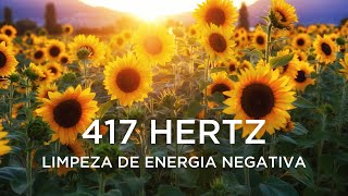 417 Hertz  Limpeza de Energia Negativa [upl. by Pedaias]