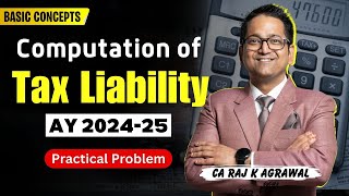 21 Income Tax Calculation AY 202425  Computation of Tax Liability  Practical Problems [upl. by Artima885]