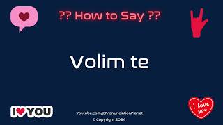 How to Pronounce quotVolim tequot Correctly in Bosnian amp Croatian  How to Say quotI Love Youquot in Bosnian [upl. by Ariamoy]