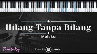 Hilang Tanpa Bilang  Meiska KARAOKE PIANO  FEMALE KEY [upl. by Ahcsap]